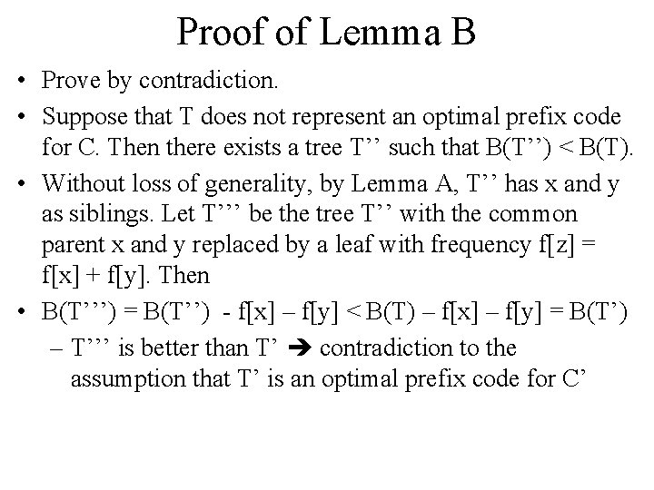 Proof of Lemma B • Prove by contradiction. • Suppose that T does not