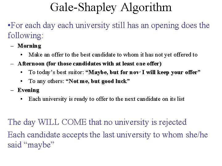 Gale-Shapley Algorithm • For each day each university still has an opening does the