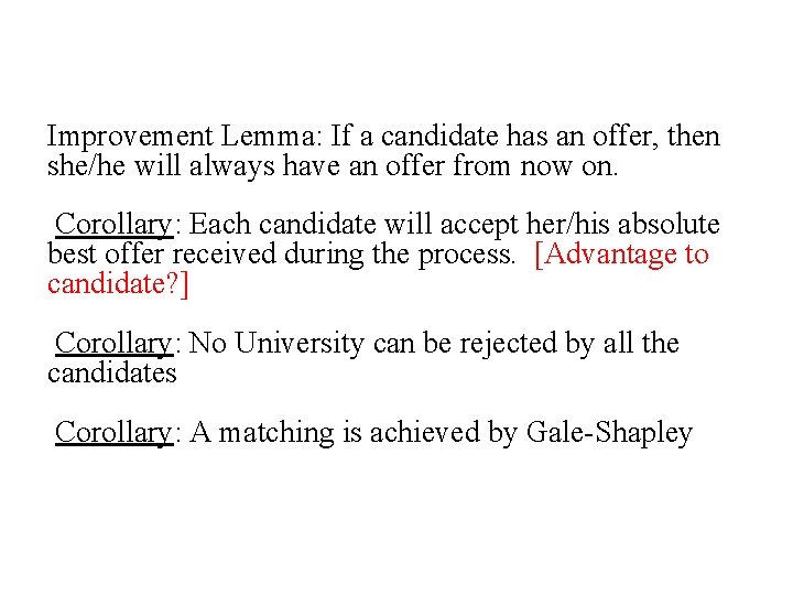 Improvement Lemma: If a candidate has an offer, then she/he will always have an