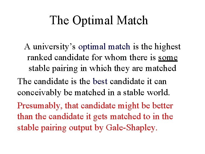 The Optimal Match A university’s optimal match is the highest ranked candidate for whom