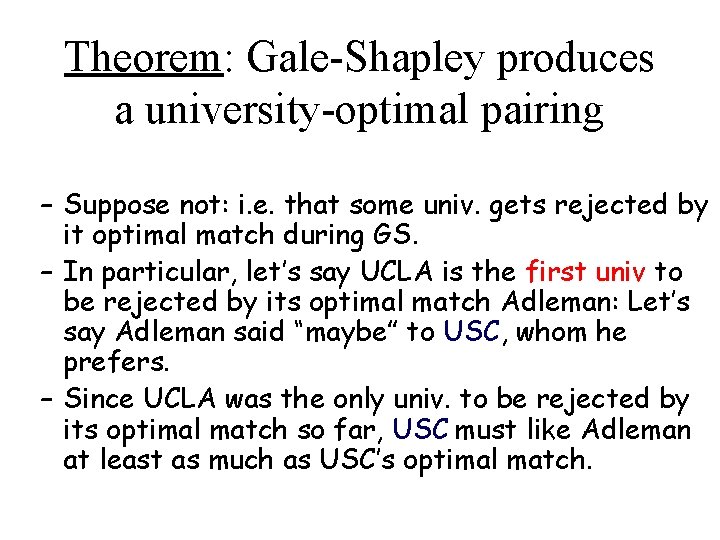 Theorem: Gale-Shapley produces a university-optimal pairing – Suppose not: i. e. that some univ.