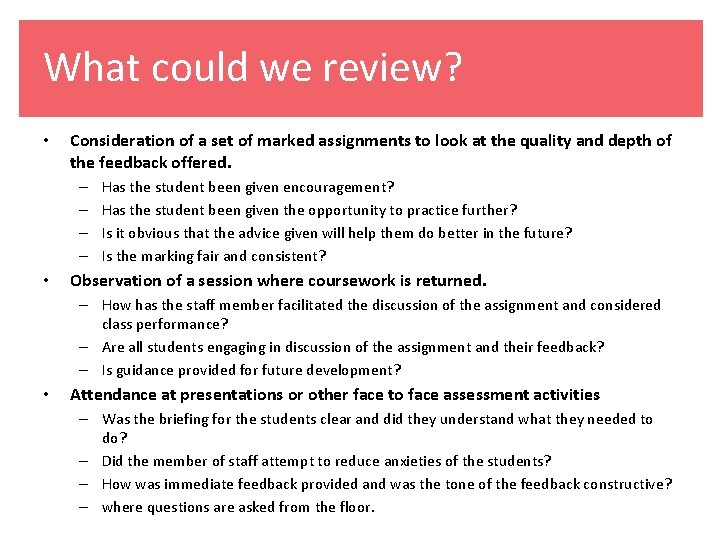 What could we review? • Consideration of a set of marked assignments to look