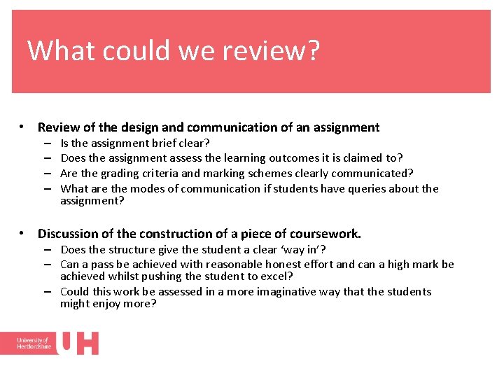 What could we review? • Review of the design and communication of an assignment