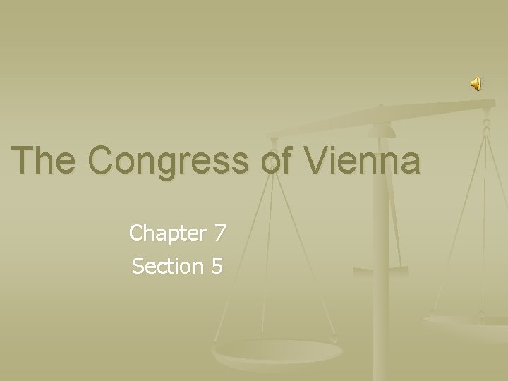 The Congress of Vienna Chapter 7 Section 5 