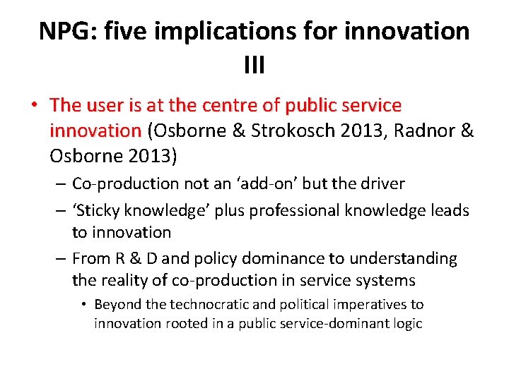 NPG: five implications for innovation III • The user is at the centre of