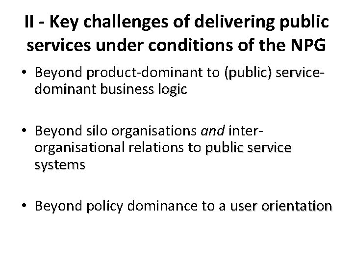 II - Key challenges of delivering public services under conditions of the NPG •