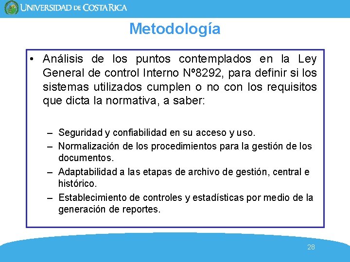 Metodología • Análisis de los puntos contemplados en la Ley General de control Interno Metodología • Análisis de los puntos contemplados en la Ley General de control Interno