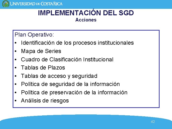 IMPLEMENTACIÓN DEL SGD Acciones Plan Operativo: • Identificación de los procesos institucionales • Mapa IMPLEMENTACIÓN DEL SGD Acciones Plan Operativo: • Identificación de los procesos institucionales • Mapa