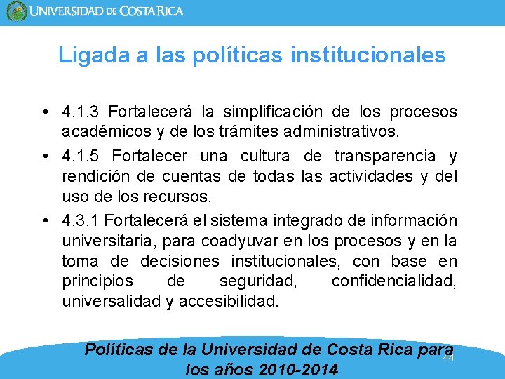Ligada a las políticas institucionales • 4. 1. 3 Fortalecerá la simplificación de los Ligada a las políticas institucionales • 4. 1. 3 Fortalecerá la simplificación de los