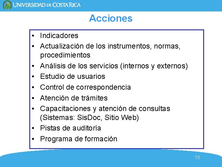 Acciones • Indicadores • Actualización de los instrumentos, normas, procedimientos • Análisis de los Acciones • Indicadores • Actualización de los instrumentos, normas, procedimientos • Análisis de los