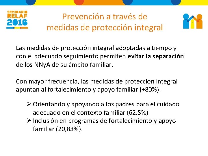 Prevención a través de medidas de protección integral Las medidas de protección integral adoptadas