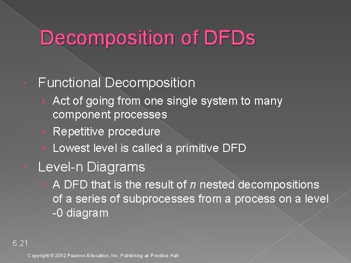 Decomposition of DFDs Functional Decomposition › Act of going from one single system to