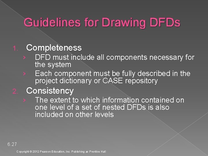 Guidelines for Drawing DFDs Completeness 1. › › DFD must include all components necessary
