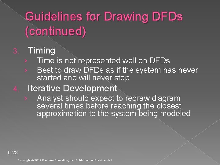 Guidelines for Drawing DFDs (continued) Timing 3. › › Time is not represented well