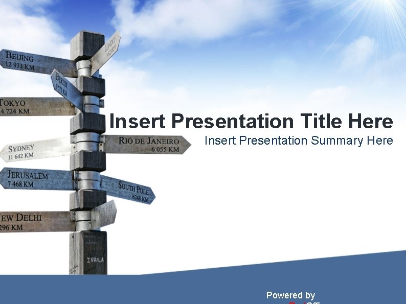 Insert Presentation Title Here Insert Presentation Summary Here Powered by 