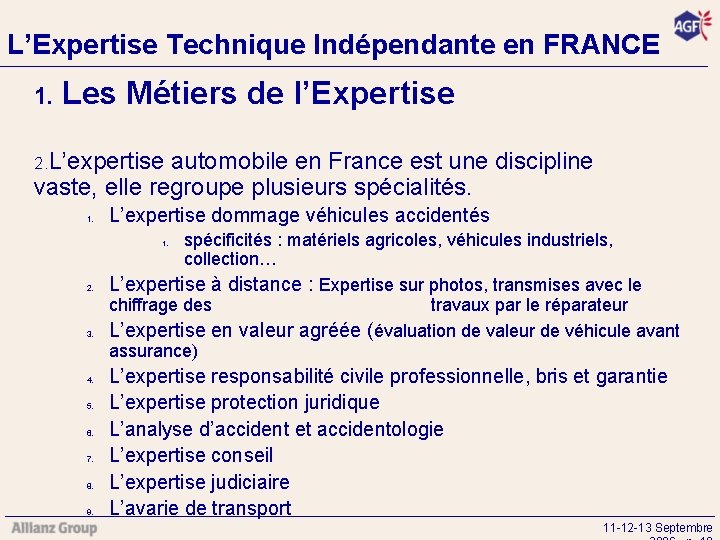 L’Expertise Technique Indépendante en FRANCE 1. Les Métiers de l’Expertise 2. L’expertise automobile en