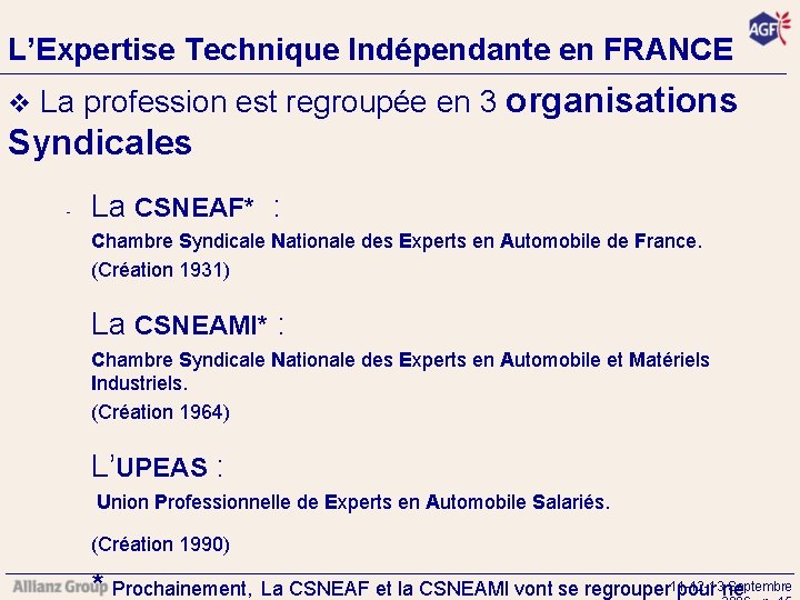 L’Expertise Technique Indépendante en FRANCE v La profession est regroupée en 3 organisations Syndicales