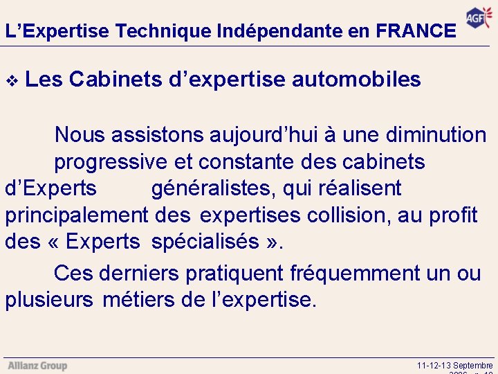 L’Expertise Technique Indépendante en FRANCE v Les Cabinets d’expertise automobiles Nous assistons aujourd’hui à