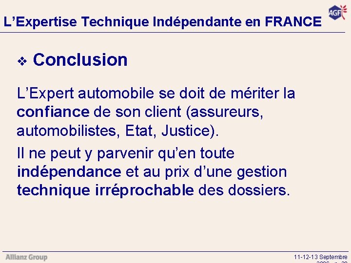 L’Expertise Technique Indépendante en FRANCE v Conclusion L’Expert automobile se doit de mériter la