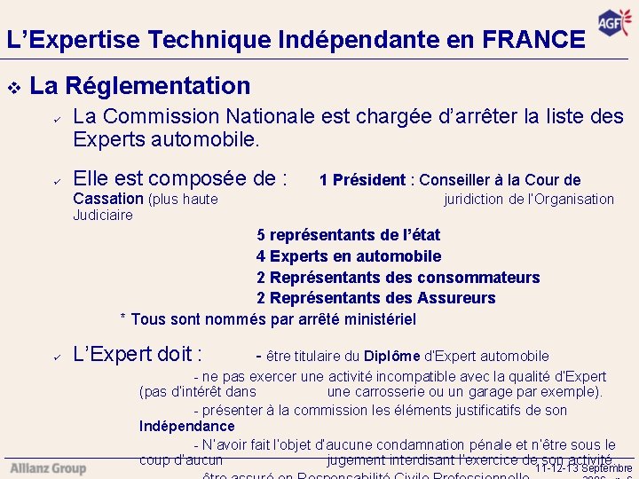 L’Expertise Technique Indépendante en FRANCE v La Réglementation ü ü La Commission Nationale est