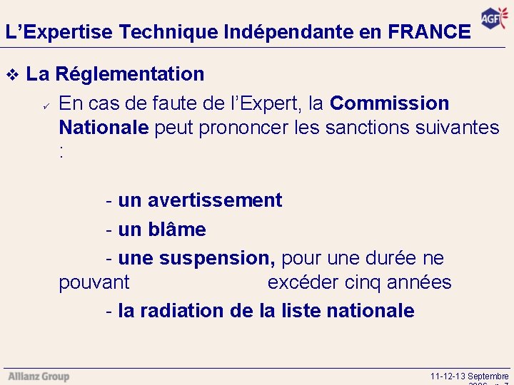 L’Expertise Technique Indépendante en FRANCE v La Réglementation ü En cas de faute de