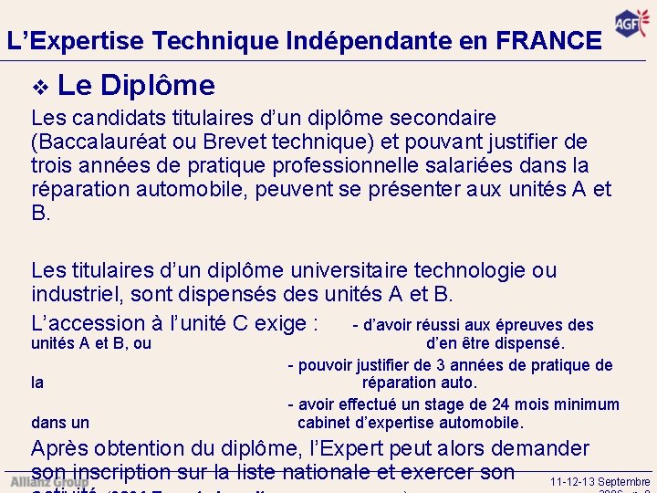 L’Expertise Technique Indépendante en FRANCE v Le Diplôme Les candidats titulaires d’un diplôme secondaire