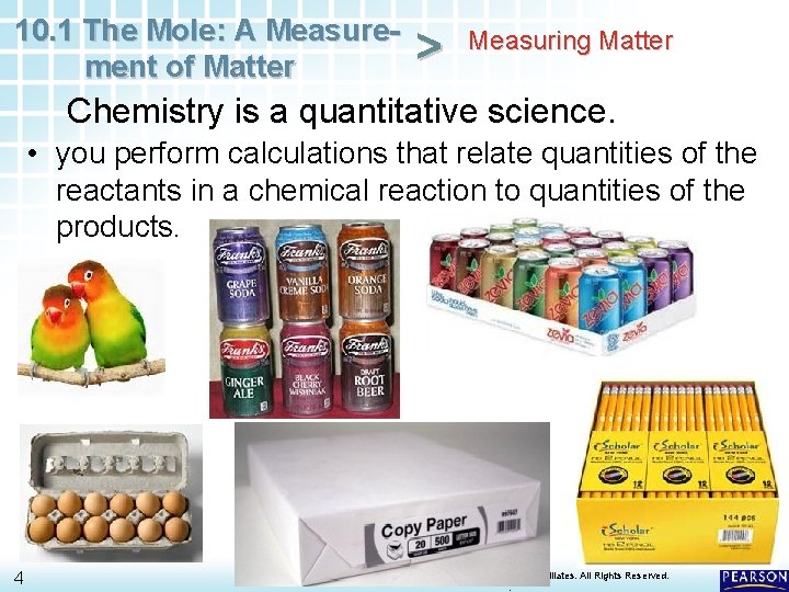 10. 1 The Mole: A Measurement of Matter > Measuring Matter Chemistry is a