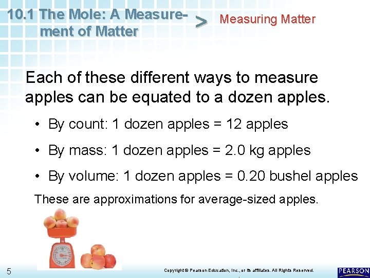 10. 1 The Mole: A Measurement of Matter > Measuring Matter Each of these