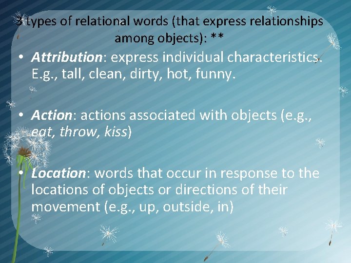 3 types of relational words (that express relationships among objects): ** • Attribution: express