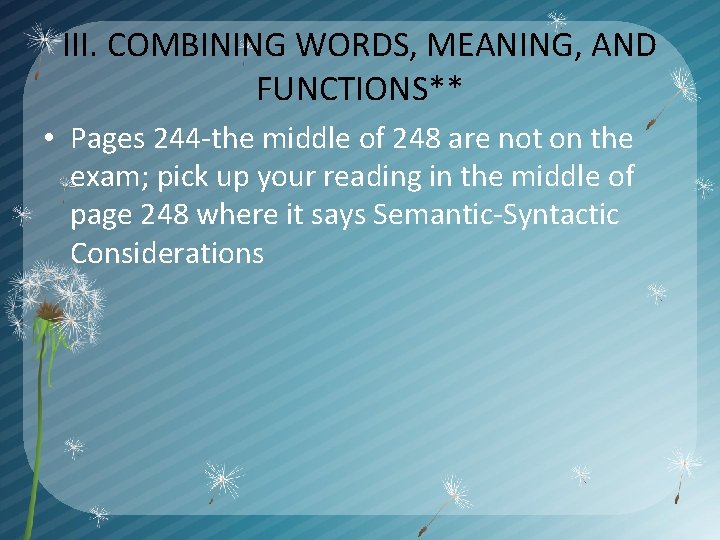 III. COMBINING WORDS, MEANING, AND FUNCTIONS** • Pages 244 -the middle of 248 are