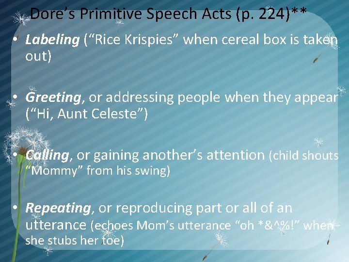 Dore’s Primitive Speech Acts (p. 224)** • Labeling (“Rice Krispies” when cereal box is