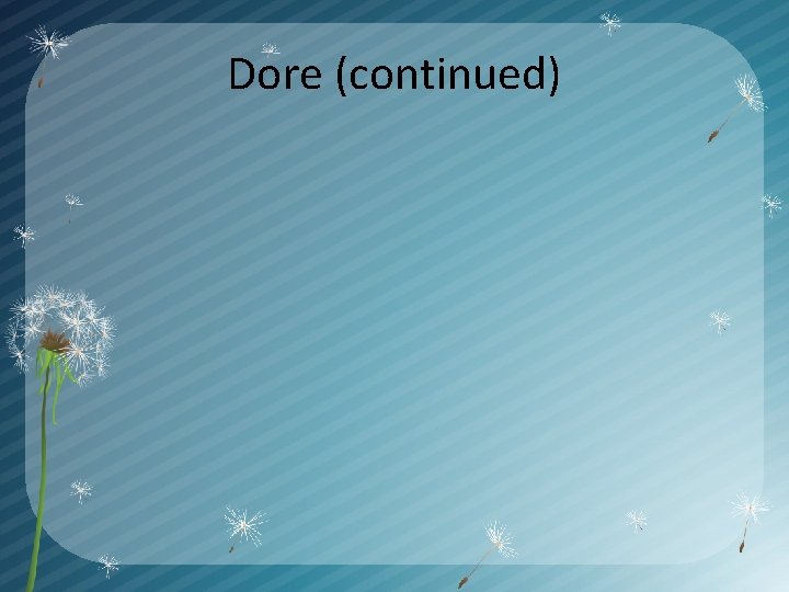Dore (continued) 