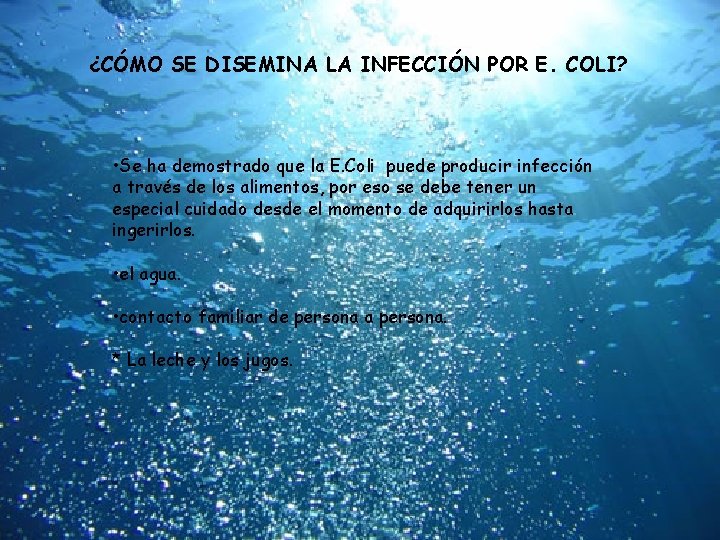 ¿CÓMO SE DISEMINA LA INFECCIÓN POR E. COLI? • Se ha demostrado que la