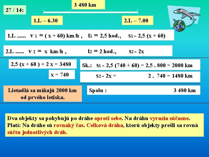 3 480 km 27 / 14: 1. L – 6. 30 2. L –