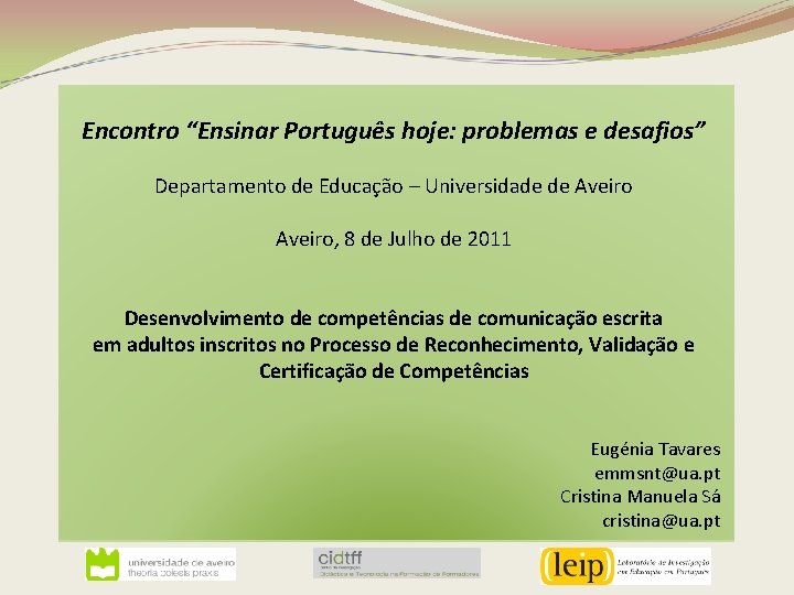 Encontro “Ensinar Português hoje: problemas e desafios” Departamento de Educação – Universidade de Aveiro,