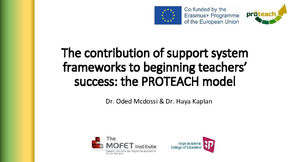 The contribution of support system frameworks to beginning teachers’ success: the PROTEACH model Dr.