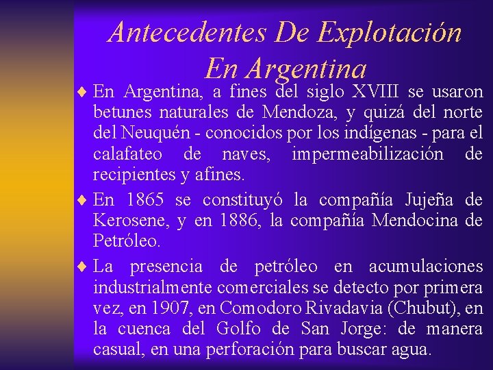 Antecedentes De Explotación En Argentina ¨ En Argentina, a fines del siglo XVIII se