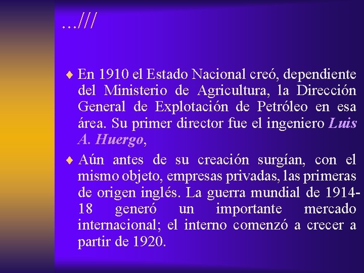 . . . /// ¨ En 1910 el Estado Nacional creó, dependiente del Ministerio