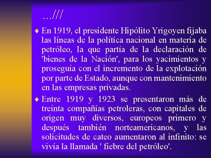 . . . /// ¨ En 1919, el presidente Hipólito Yrigoyen fijaba las líneas