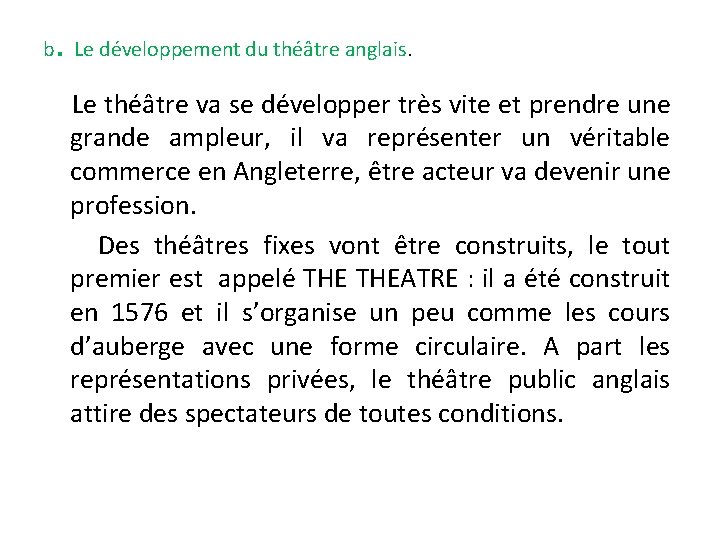 . b Le développement du théâtre anglais. Le théâtre va se développer très vite