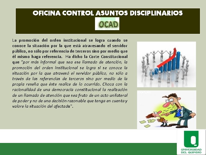 OFICINA CONTROL ASUNTOS DISCIPLINARIOS La promoción del orden institucional se logra cuando se conoce