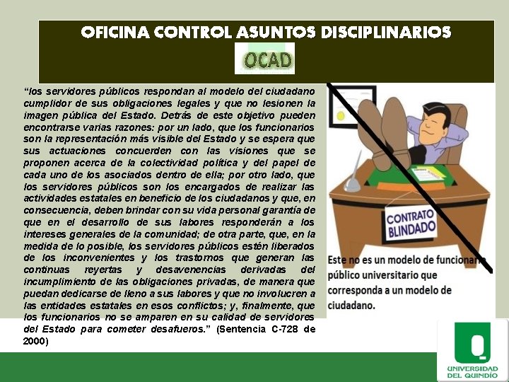 OFICINA CONTROL ASUNTOS DISCIPLINARIOS “los servidores públicos respondan al modelo del ciudadano cumplidor de