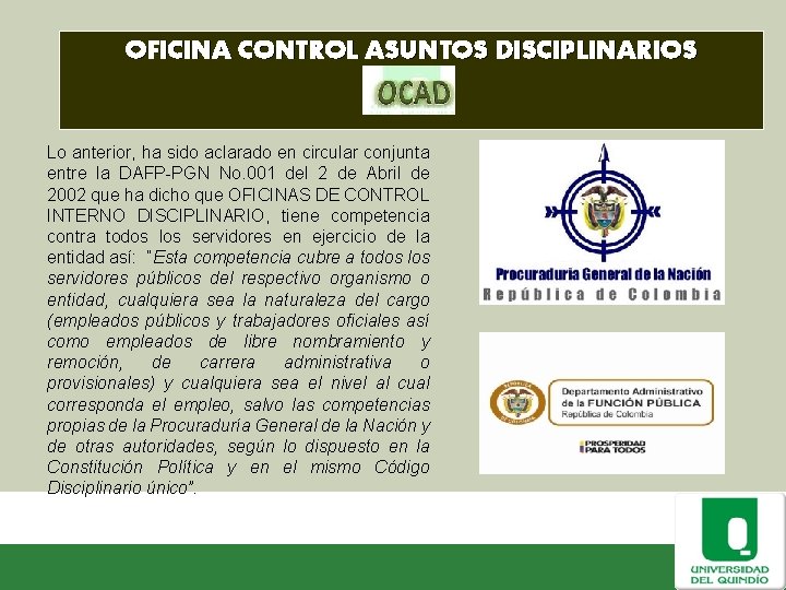 OFICINA CONTROL ASUNTOS DISCIPLINARIOS Lo anterior, ha sido aclarado en circular conjunta entre la