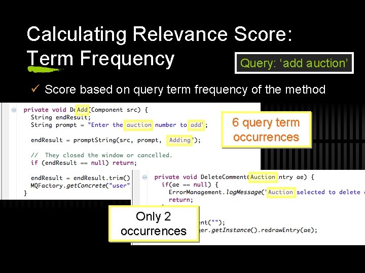 Calculating Relevance Score: Term Frequency Query: ‘add auction’ ü Score based on query term