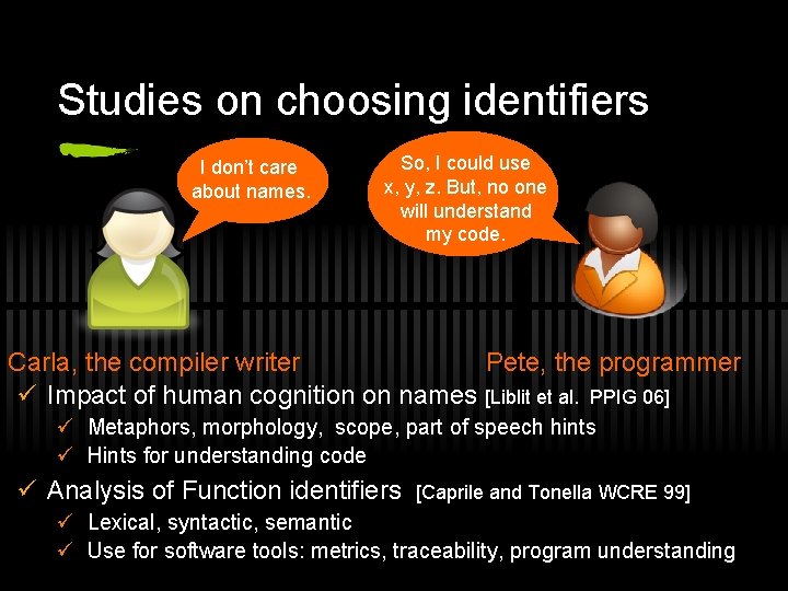 Studies on choosing identifiers I don’t care about names. So, I could use x,