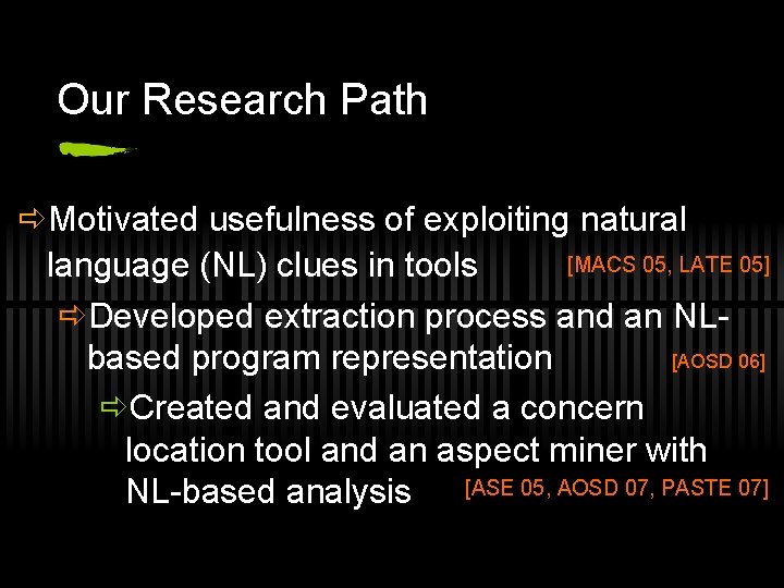 Our Research Path Motivated usefulness of exploiting natural [MACS 05, LATE 05] language (NL)