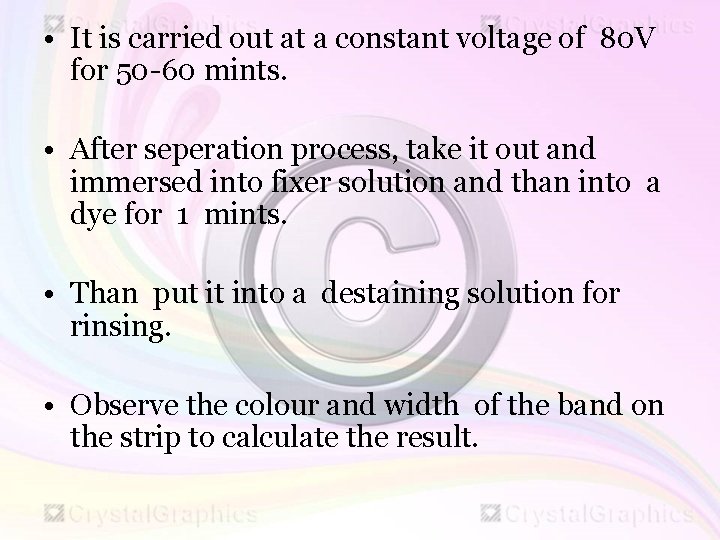  • It is carried out at a constant voltage of 80 V for