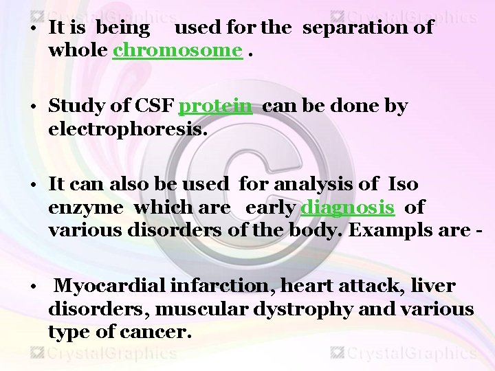  • It is being used for the separation of whole chromosome. • Study