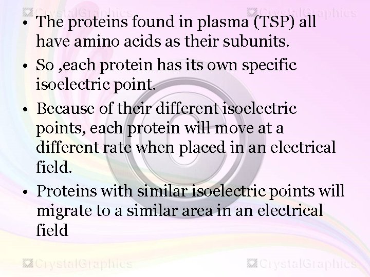  • The proteins found in plasma (TSP) all have amino acids as their