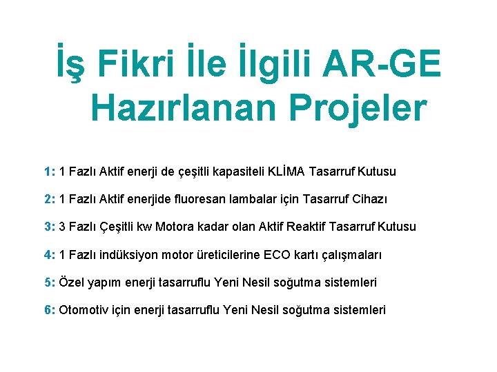 İş Fikri İle İlgili AR-GE Hazırlanan Projeler 1: 1 Fazlı Aktif enerji de çeşitli